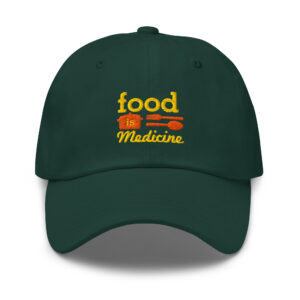 Food Is Medicine Dad Hat
